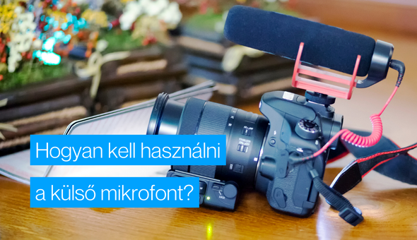 Hogyan kell használni a külső mikrofont? 