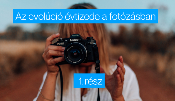 Az evolúció évtizede a fotózásban, a szenzor és AF forradalma - 1.rész 
