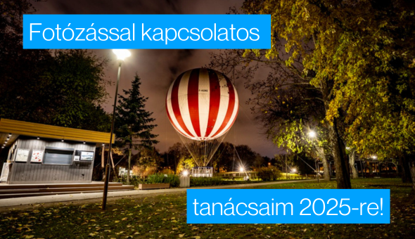 Íme, néhány fotózással kapcsolatos tanácsom 2025-re! 