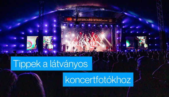 Top 9+1 tipp a látványos koncertfotóhoz! 