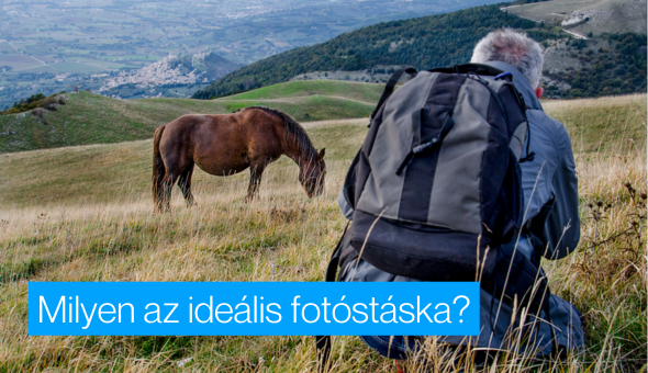 Milyen szempontokat vegyél figyelembe az ideális fotós táska választásánál?