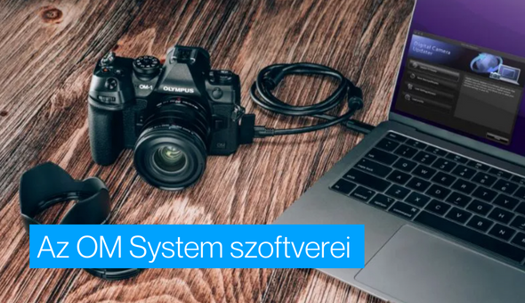 Az OM SYSTEM ingyenes szoftverei, amelyeket mindenképp tölts le!