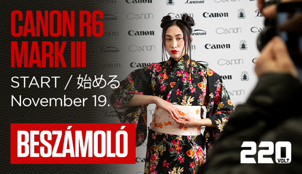 Beszámoló - Canon EOS R6 Mark III bemutatónap – Japán hangulat a 220voltban