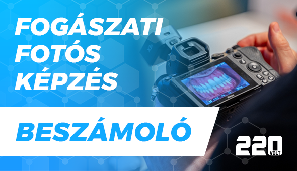 Beszámoló - Fogászati fotós képzés – szakmai együttműködés a 220volt támogatásával
