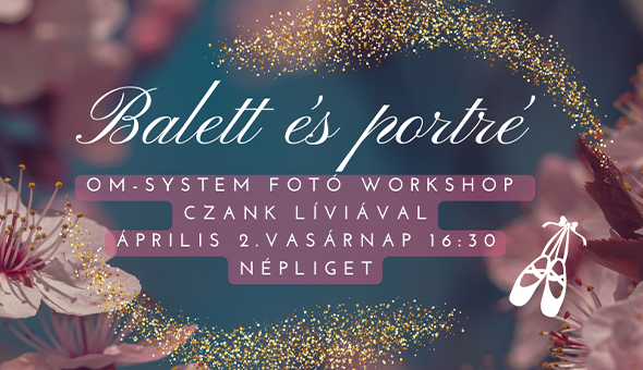 OM SYSTEM balett és portré workshop