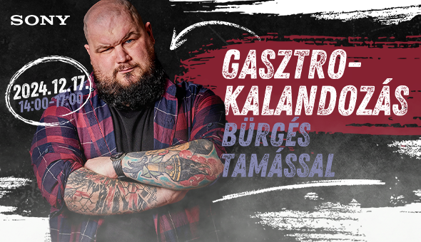 Sony - Gasztrokalandozás Bürgés Tamással