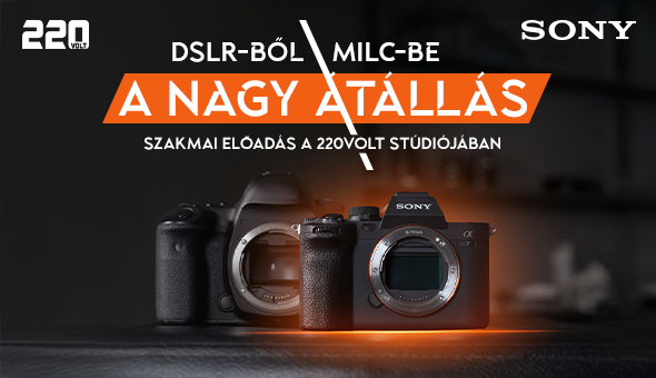 Sony - DSLR-ből MILC-be – A Nagy Átállás